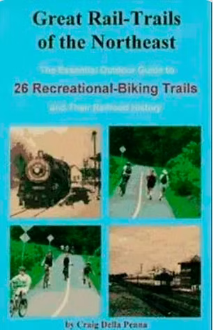 GREAT RAIL TRAILS OF THE NORTHEAST by Craig Della Penna New England Cartographics June 2, 1995