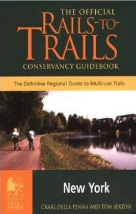 THE OFFICIAL RAILS TO TRAILS CONSERVANCY GUIDEBOOK By Craig Della Penna and Tom Sexton  Globe Pequot Press September 2002