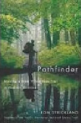 Pathfinder: Blazing a New Wilderness Trail in Modern America by Ron Strickland Oregon State University Press May 15, 2011