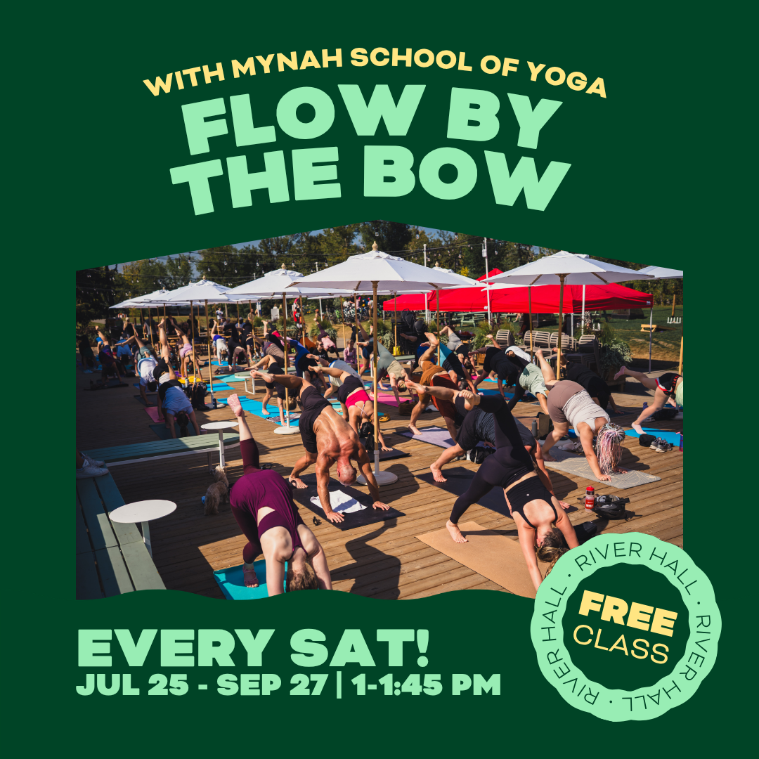 A promotional poster for a yoga class at River Hall, showing a large outdoor group yoga session with participants under umbrellas on a wooden deck. Event: Flow by the Bow With: Mynah School of Yoga When: Every Saturday until September 26th Time: 1-2