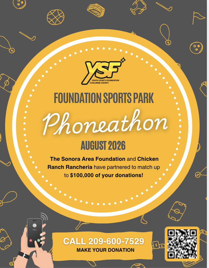 Flyer for Foundation Sports Park Phoneathon in August 2026, organized by Youth Sports Foundation of Tuolumne County, promoting donations to match $100,000 for Sonora Area Foundation and Chicken Ranch Rancheria, featuring a call-to-action with a phone number and QR code.