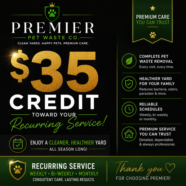 Promotional flyer for Premier pet waste removal service, highlighting $35 credit towards recurring services, benefits include complete pet waste removal, healthier yard, reliable schedule, premium trusted service, and options for weekly, bi-weekly, or monthly service. The flyer includes green and gold accents with icons representing yard cleanup, family health, scheduling, and trust, and features a thank you note.
