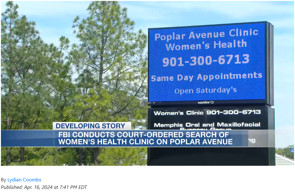 Television news frame from 16 April 2024 showing the clinic's roadside marquee beneath a chyron reading FBI conducts court-ordered search of women's health clinic on Poplar Avenue.