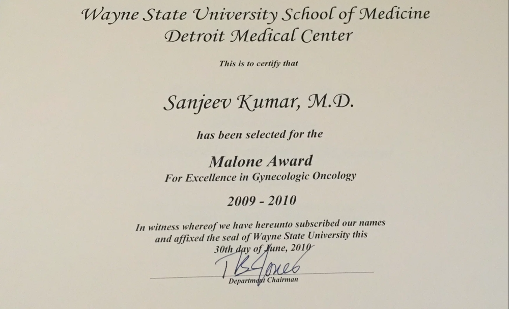 Certificate: Wayne State University School of Medicine, Detroit Medical Center, Malone Award for Excellence in Gynecologic Oncology, 2009-2010.
