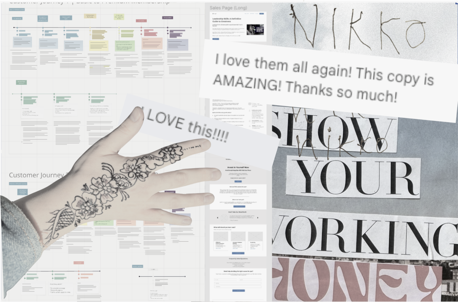 Collage of various posters and printouts with motivational and creative messages. Includes phrases like "NIKKO" written with sticks, "SHOW YOUR WORKING," and handwritten notes praising a copy for being "AMAZING" and urging to "LOVE this!!!" A hand with floral henna tattoo holds a paper with the text "LOVE this!!!!" Overlaid on a background of colorful documents and presentations.