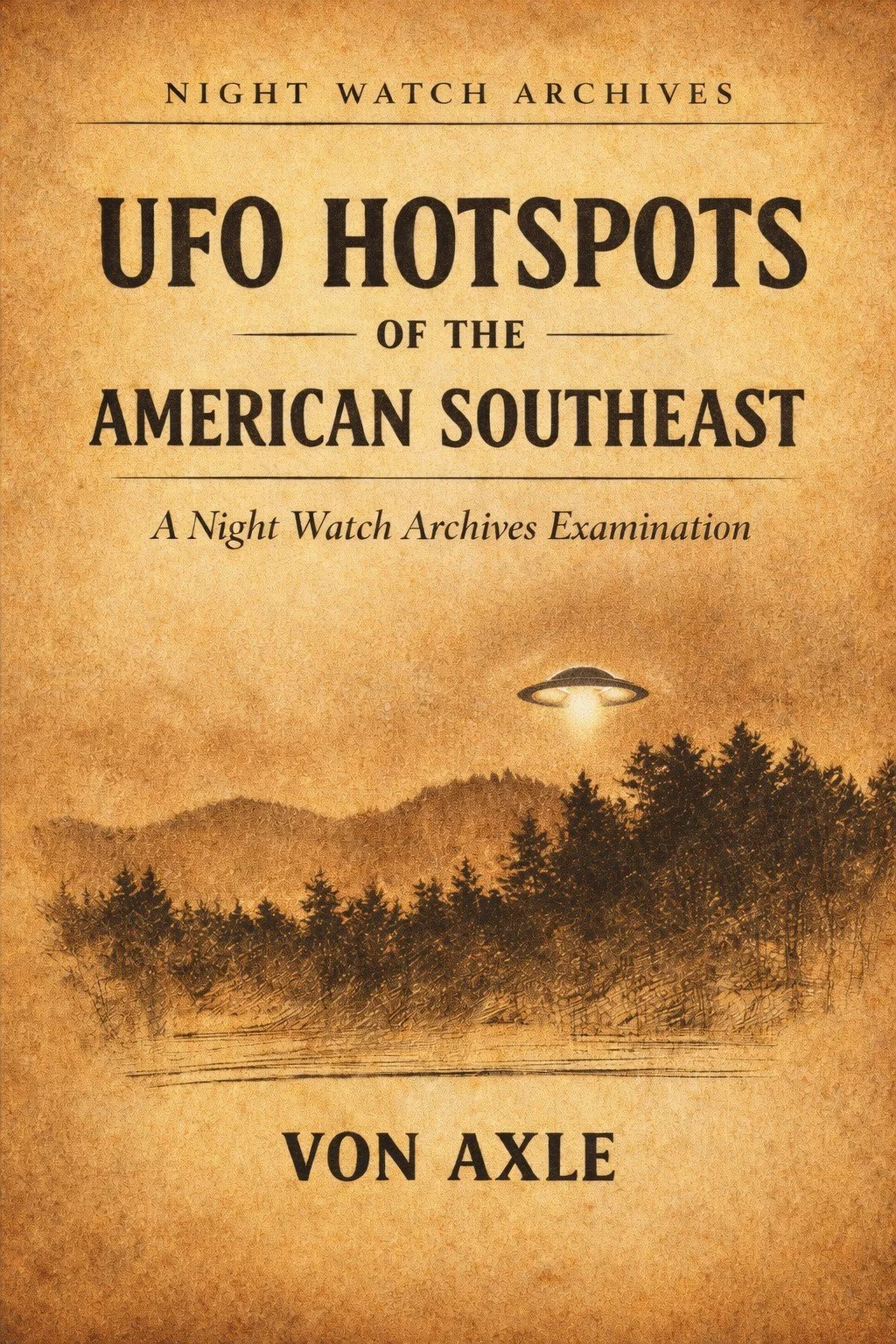Book cover for "UFO Hotspots of the American Southeast" by Von Axle, with a sepia-toned illustration of trees and a UFO emitting a beam of light.