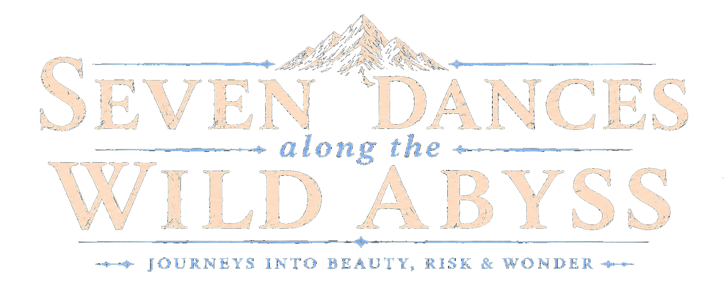 Seven Dances Along the Wild Abyss