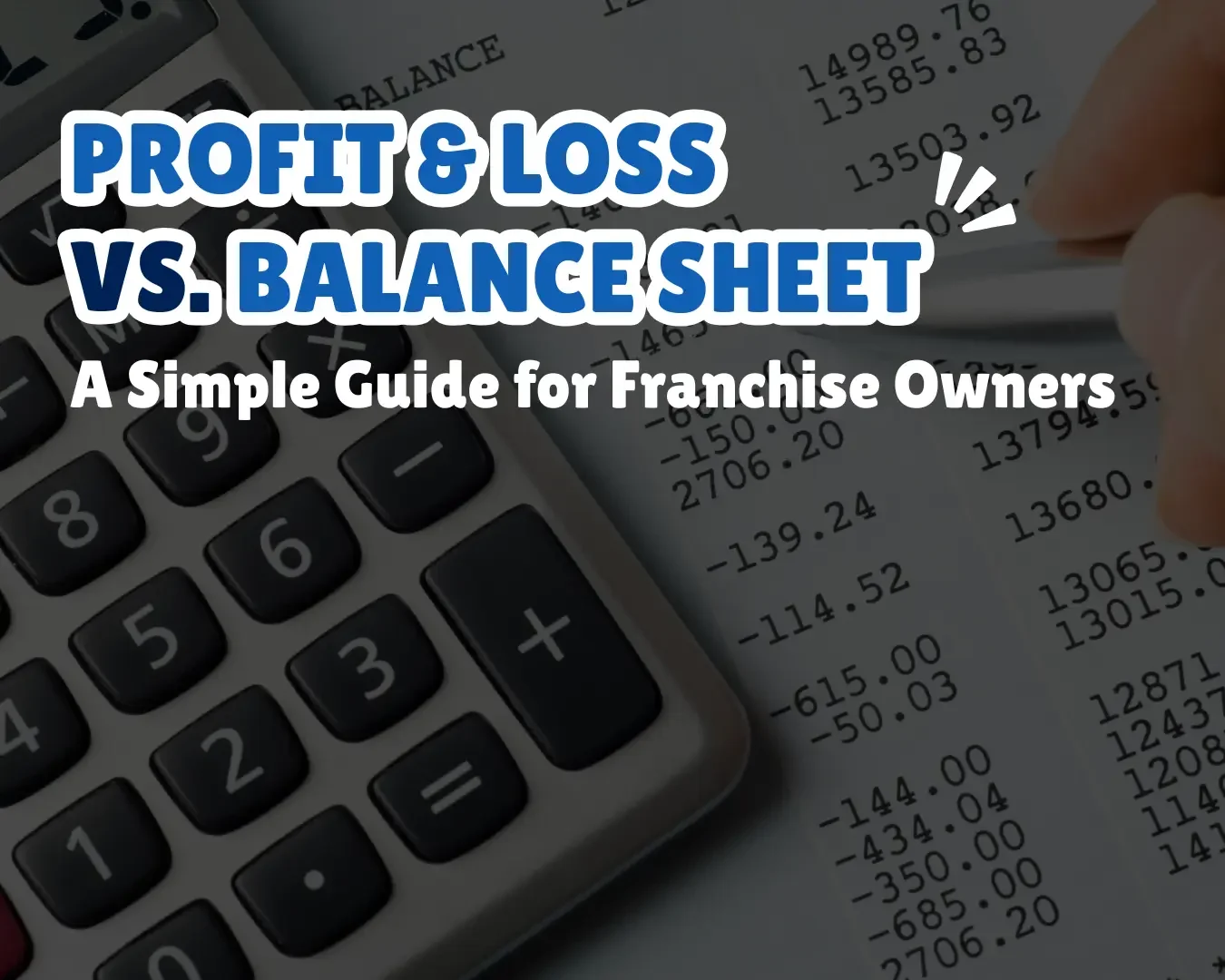 Franchise Guide to P&amp;L vs Balance Sheet