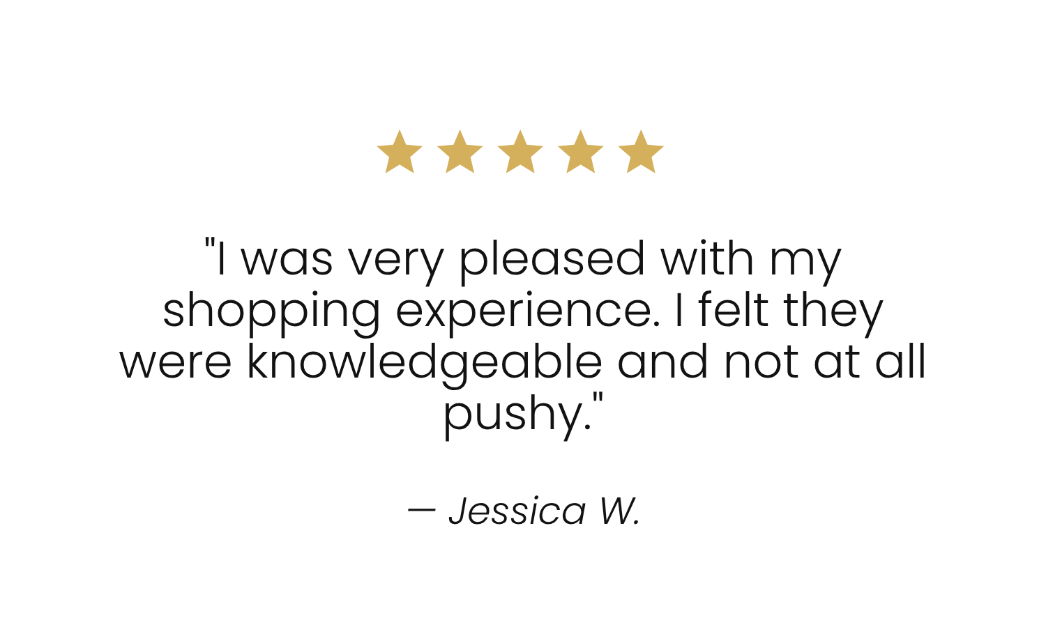 Five gold stars and a customer review quote about a shopping experience, attributed to Jessica W.