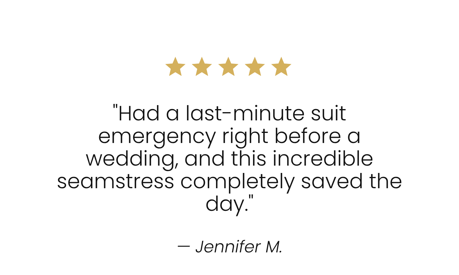 Five gold stars at the top. A quote from Jennifer M. about a last-minute wedding emergency that was saved by a seamstress.