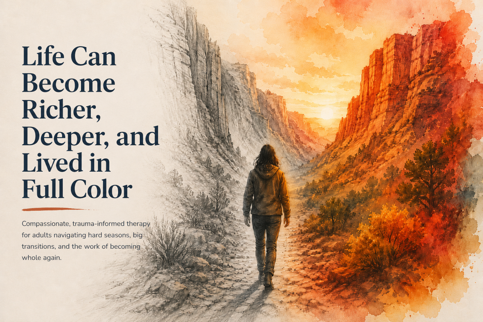 A person walking in a canyon with one side in black and white and the other side in full color showing autumn foliage during sunset, with a quote about life becoming richer, deeper, and more full of color.