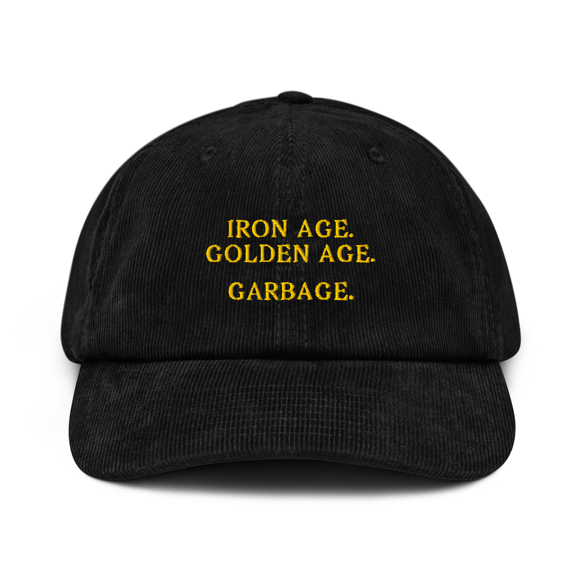 IRON AGE. GOLDEN AGE. GARBAGE. — Corduroy Cap