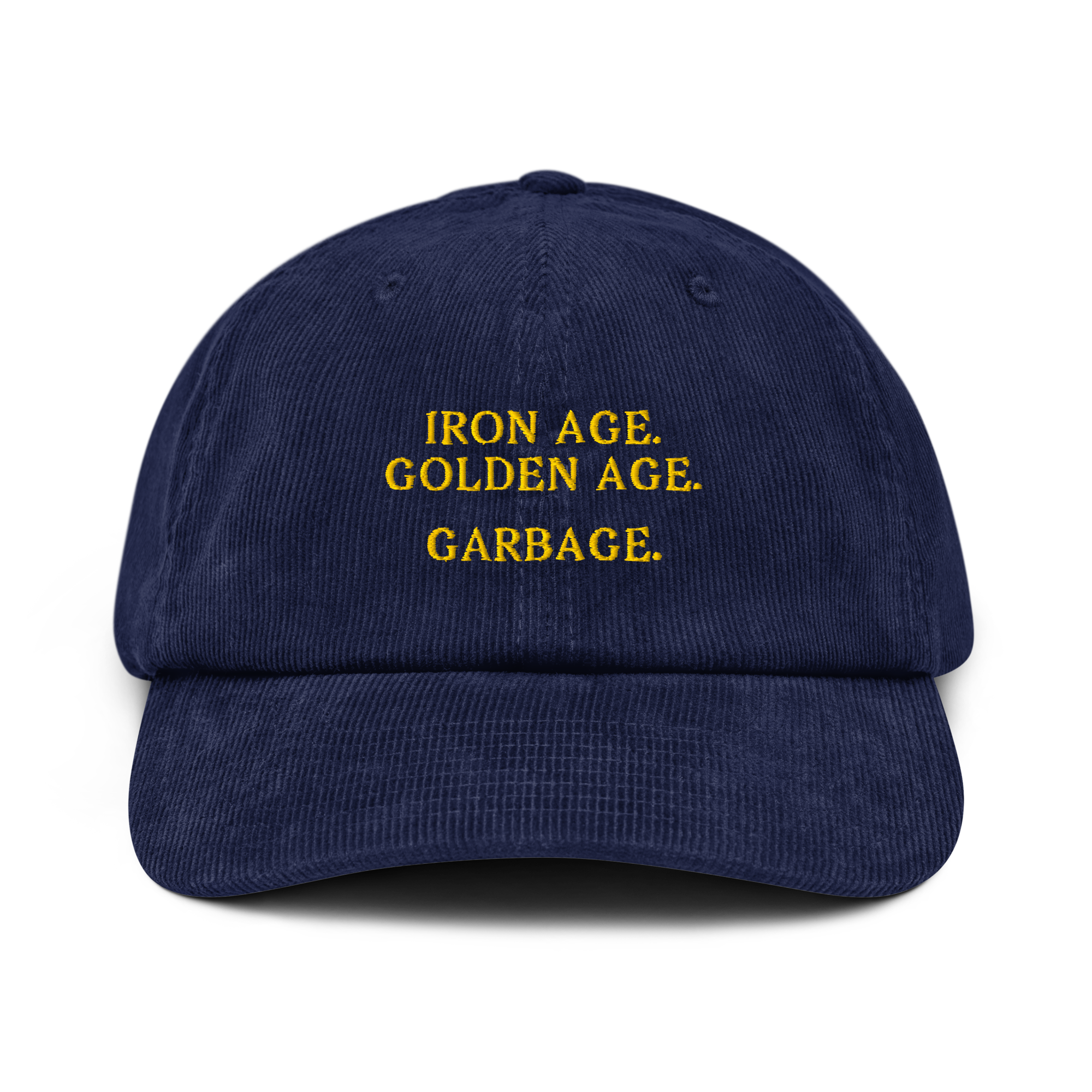 IRON AGE. GOLDEN AGE. GARBAGE. — Corduroy Cap