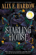 Starling House : A Reese's Book Club Pick : Alix E Harrow