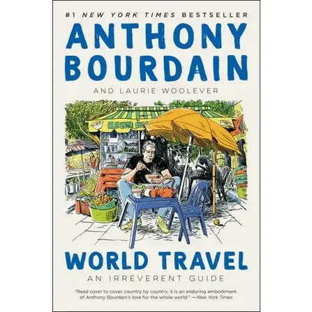 World Travel : Anthony Bourdain