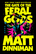 The Gate of the Feral Gods (Dungeon Crawler Carl) : Matt Dinniman