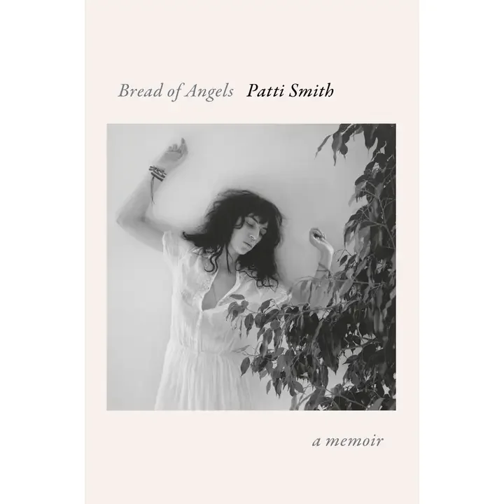 Bread of Angels : A Memoir : Patti Smith