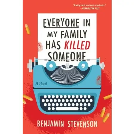 Everyone in My Family Has Killed Someone : Benjamin Stevenson