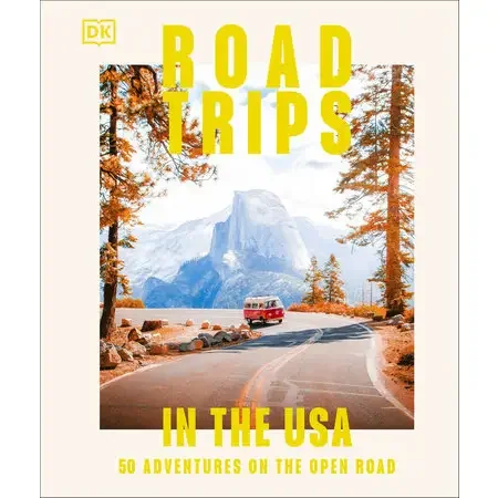 Road Trips in the USA : 50 Adventures on the Open Road