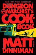The Dungeon Anarchist's Cookbook (Dungeon Crawler Carl) : Matt Dinniman