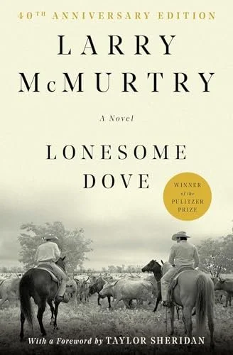 Lonesome Dove (40th Anniversary Ed.) : Larry McMurty