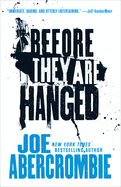 Before They Are Hanged (First Law Trilogy #2) : Joe Abercrombie
