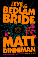 The Eye of the Bedlam Bride (Dungeon Crawler Carl) : Matt Dinniman