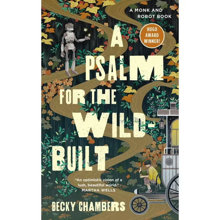 A Psalm for the Wild-Built : Becky Chambers