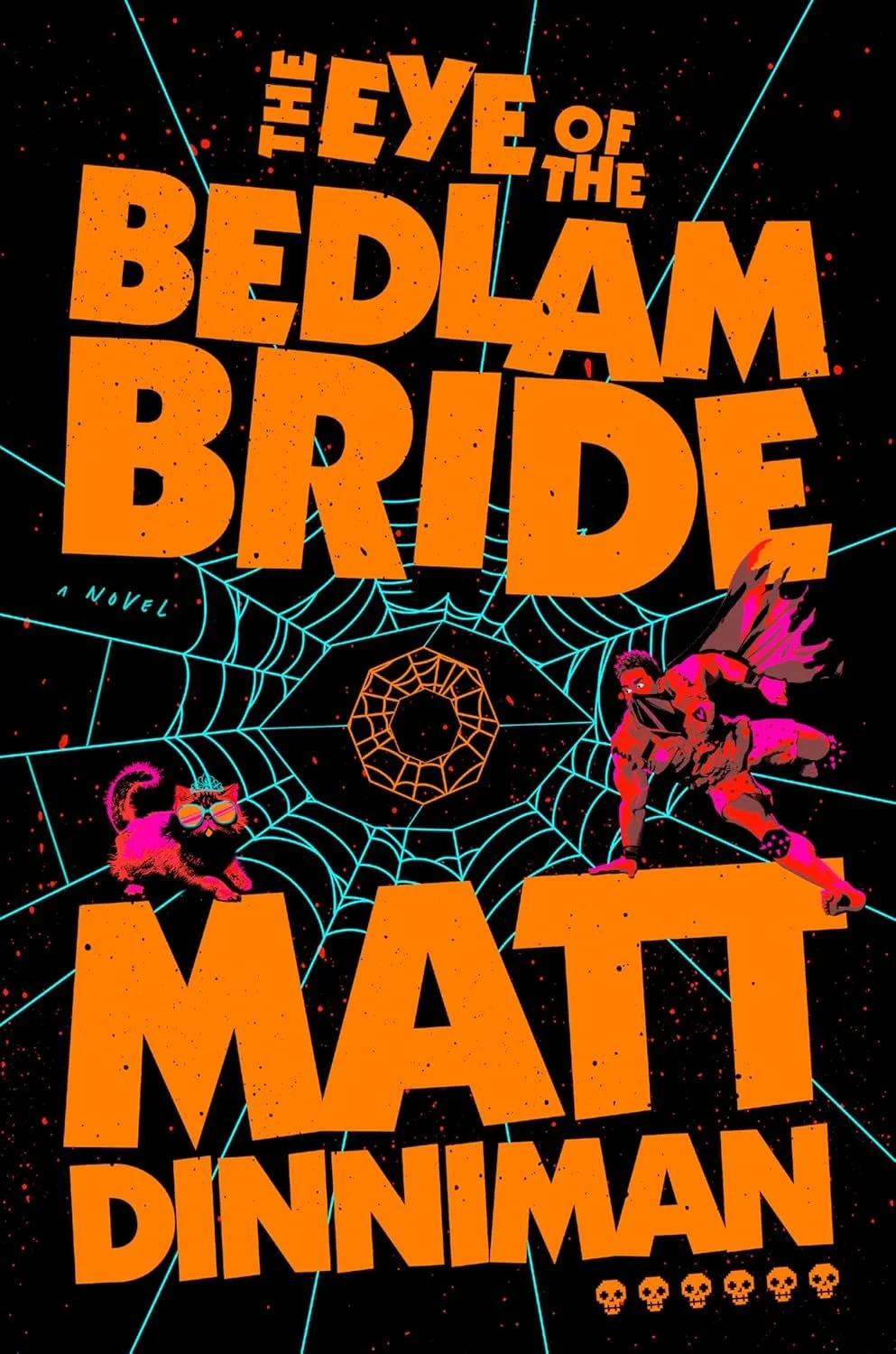 The Eye of the Bedlam Bride (Dungeon Crawler Carl) : Matt Dinniman