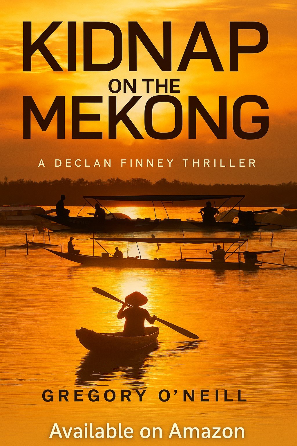 Book cover for 'Kidnap on the Mekong' by Gregory O'Neill showing a silhouette of a person kayaking on the Mekong River at sunset, with several boats and fishermen in the background.