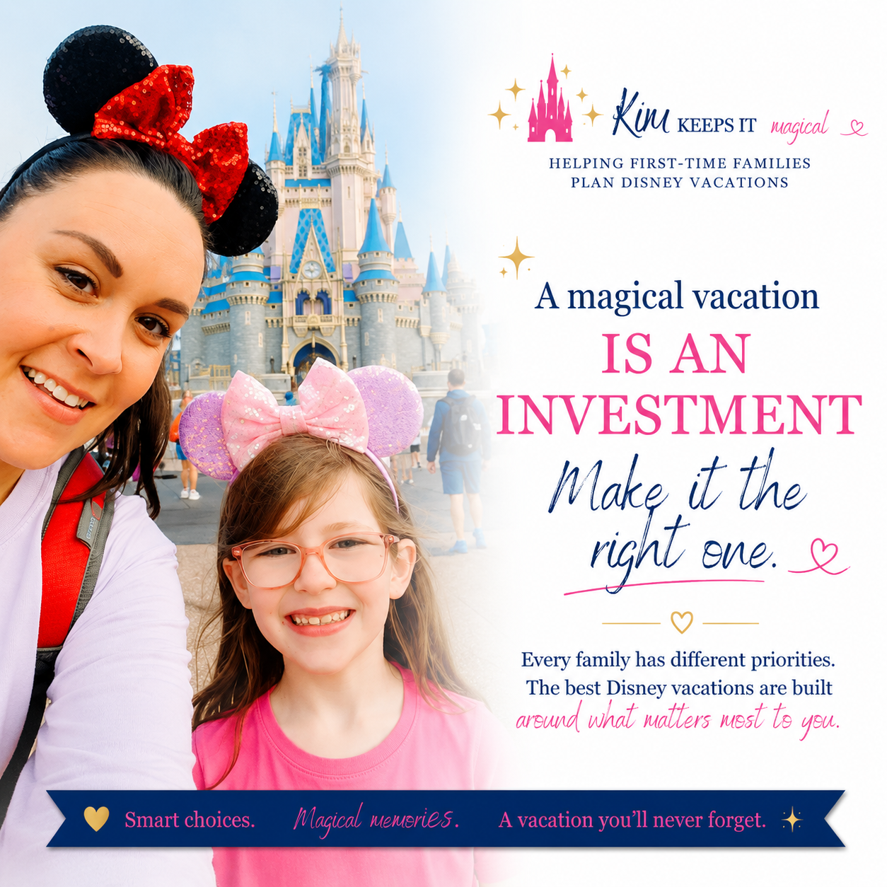 A graphic for Kimberly Norton, Travel Agent with her daughter wearing Minnie Mouse ears headbands, in front of Cinderella's Castle at Disney World. The text emphasizes that a magical vacation is an investment that should be personalized.