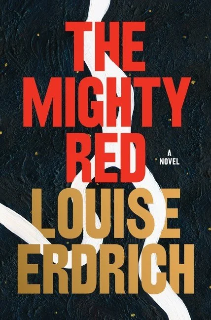 The Mighty Red by Louise Erdrich (2024)