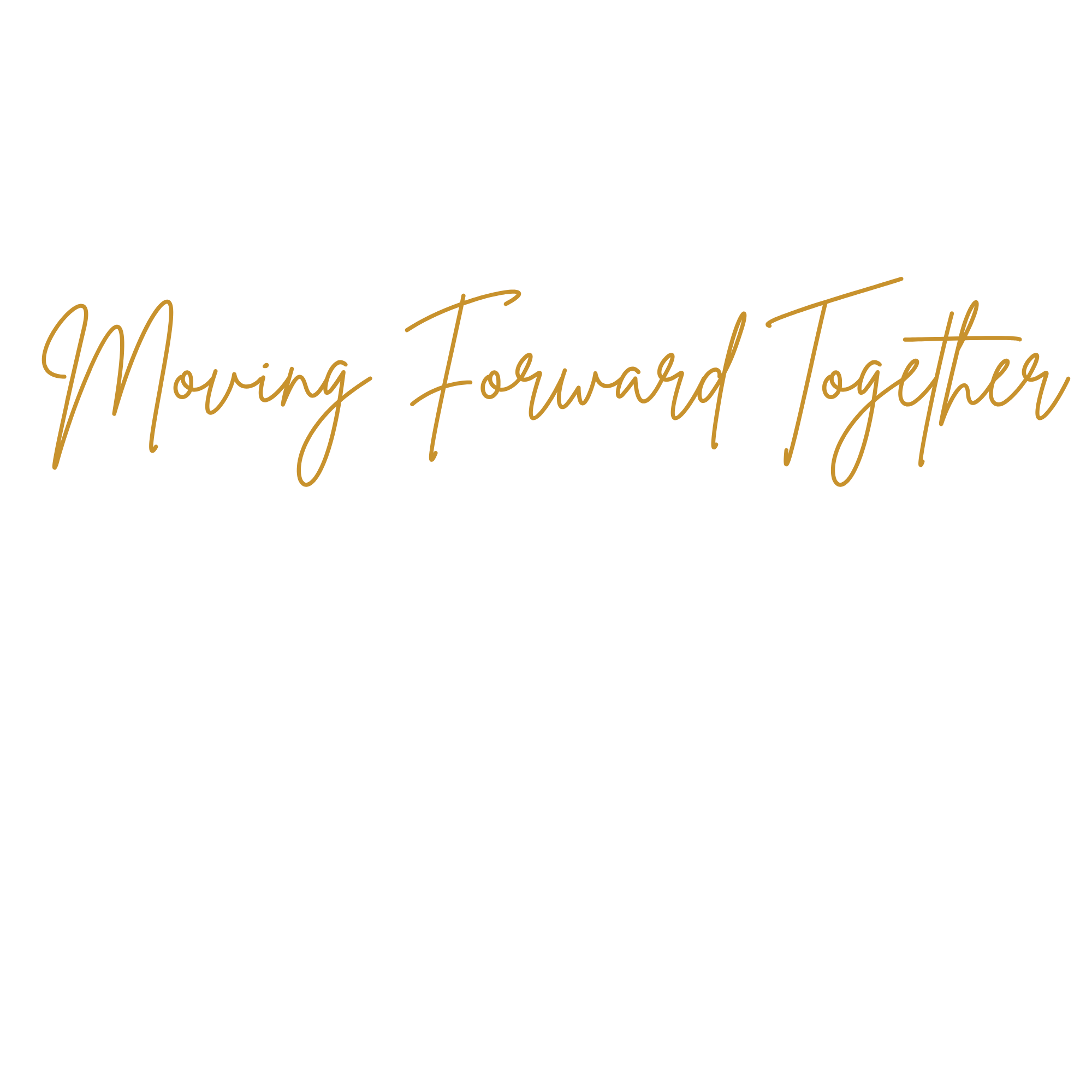 A quote reads 'Moving Forward Together' in elegant, cursive gold font on a black background.