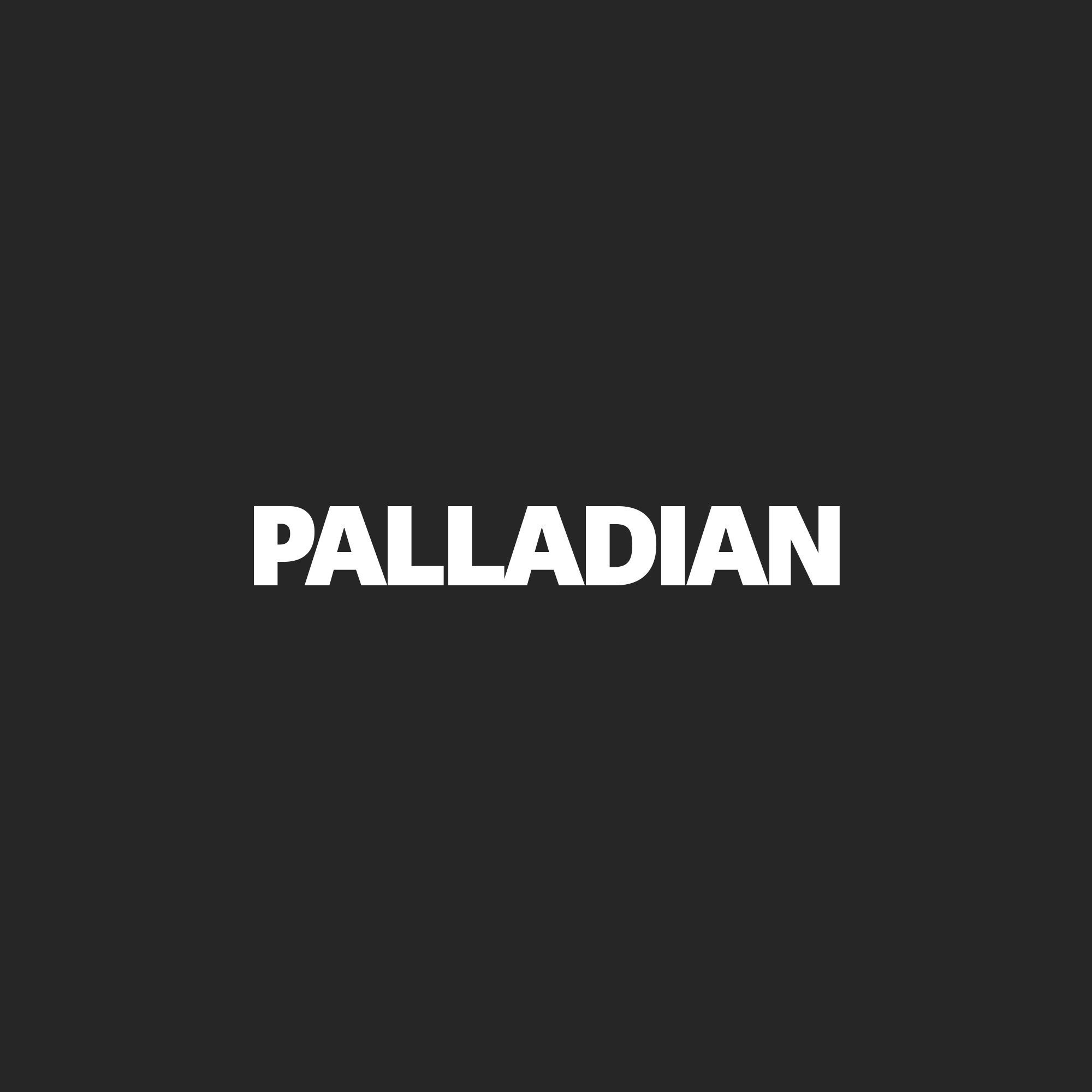 Black background with large white text reading 'PALLADIAN'.