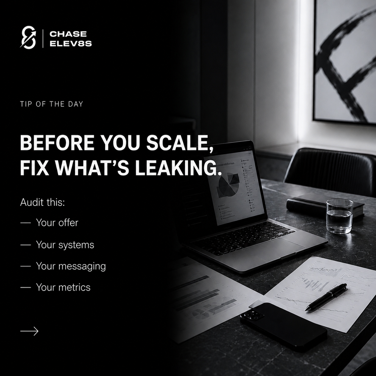 A dark-themed workspace with a laptop displaying charts and graphs, a glass of water, a black notebook, papers with data, a pen, and a smartphone, with a modern art piece on the wall. Overlaid text provides business advice about fixing leaks before scaling.