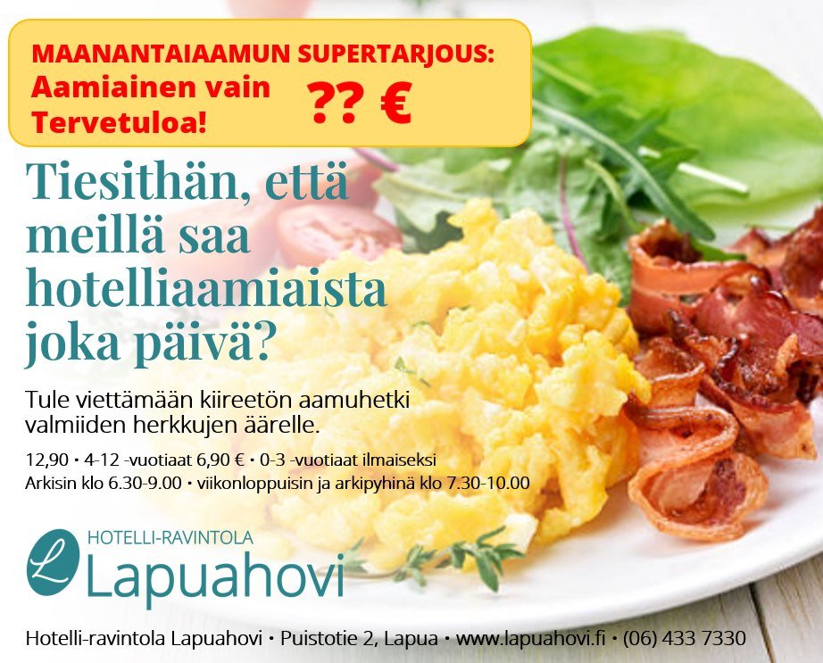 Meill&auml; saa hotelliaamiaista joka p&auml;iv&auml;.
Arkisin klo 6.30-9.00, viikonloppuisin ja arkipyhin&auml; klo 7.30-10.00.

Arvaa paljonko aamupala maksaa maanantaiaamuna?
Pyh&auml;n&auml; paljastetaan aivan p&auml;hk&auml;hullu tarjoushinta! P