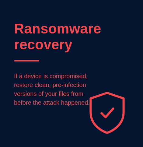 A digital graphic with a dark blue background titled 'Ransomware recovery' in red text. Below, it provides advice on restoring clean, pre-infection files after a device compromise. There is a red shield icon with a checkmark.