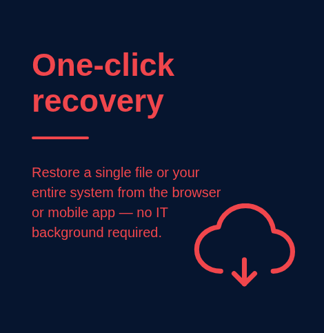 Dark background with red text promoting one-click recovery for files and system restore via browser or mobile app, with a cloud download icon.