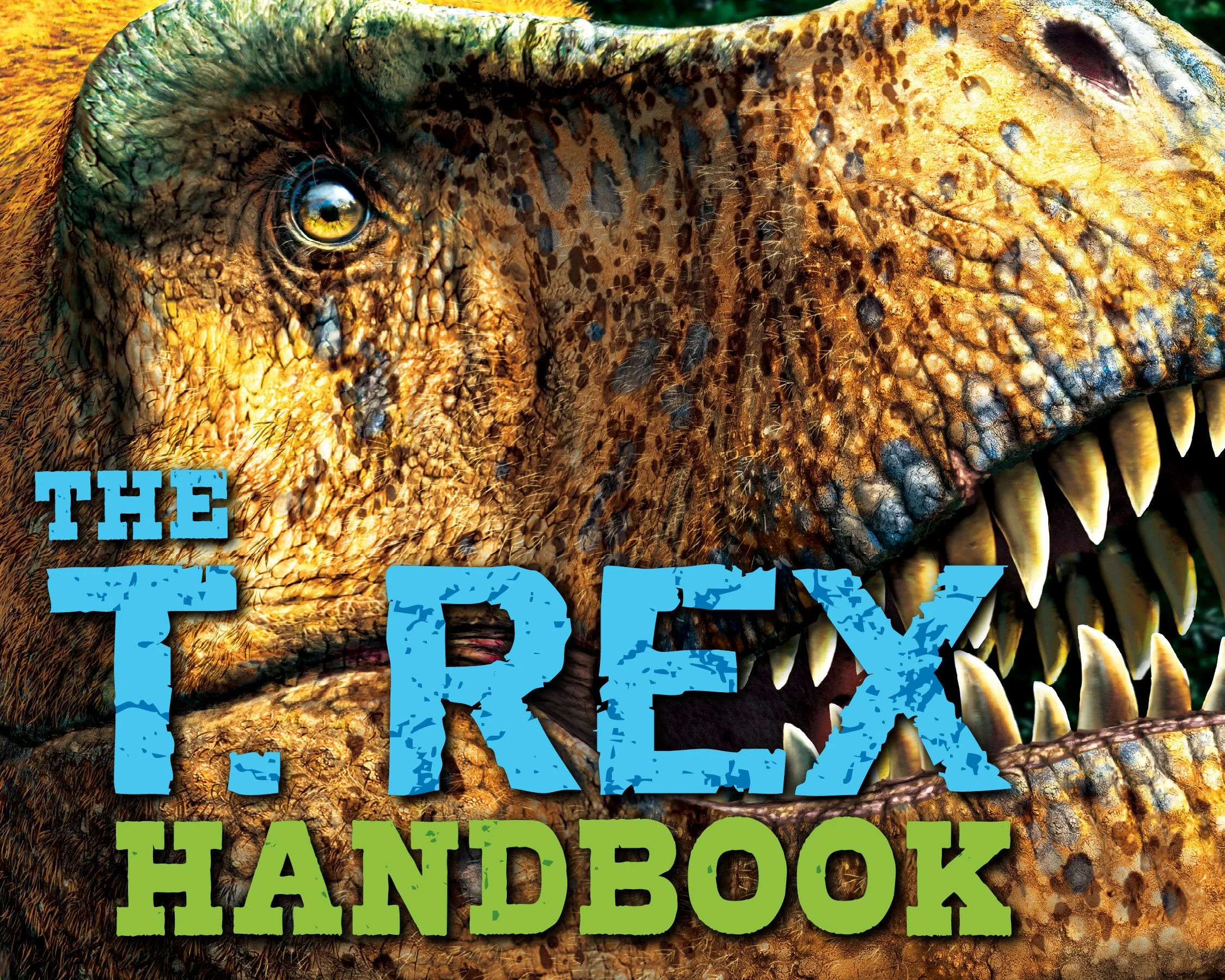  The T. Rex Handbook  ©Cider Mill Press, 2016