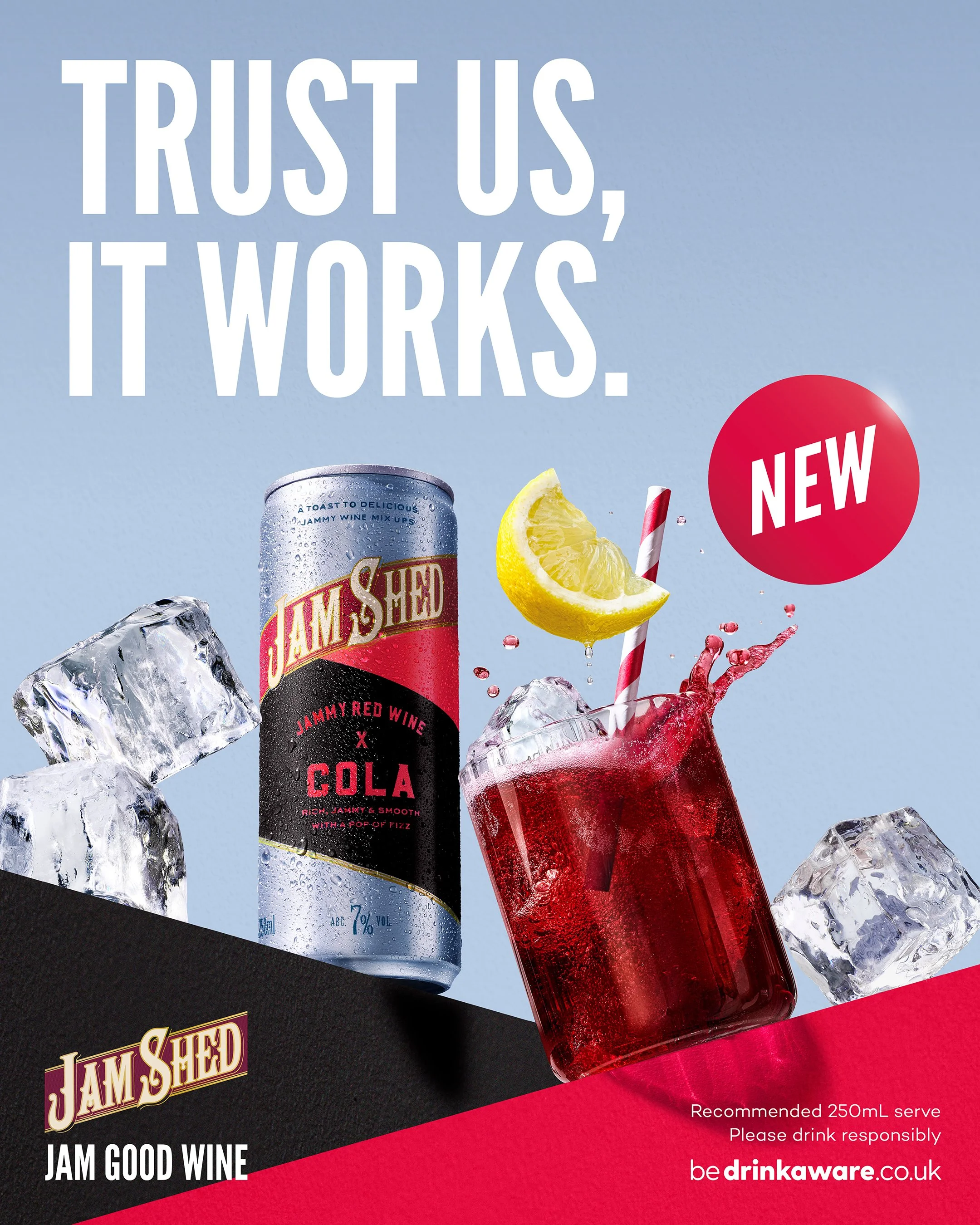 An advertisement for Jam Shed wine, featuring a can of Jam Shed Jammy Red Wine and a red beverage in a glass with ice, lemon wedge, and striped straw, with icy cubes around, and large white text saying 'Trust us, it works.'