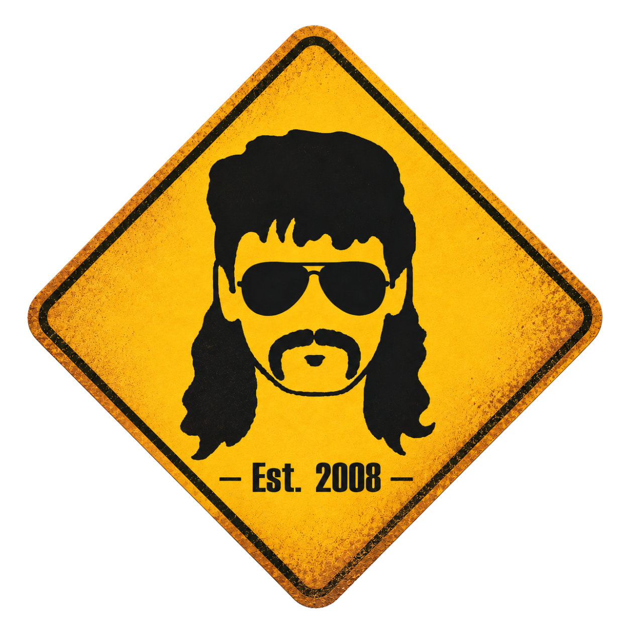 Yellow road sign style graphic of a man with long hair, a mustache, sunglasses, and a mullet hairstyle, with the text 'Est. 2008' below.