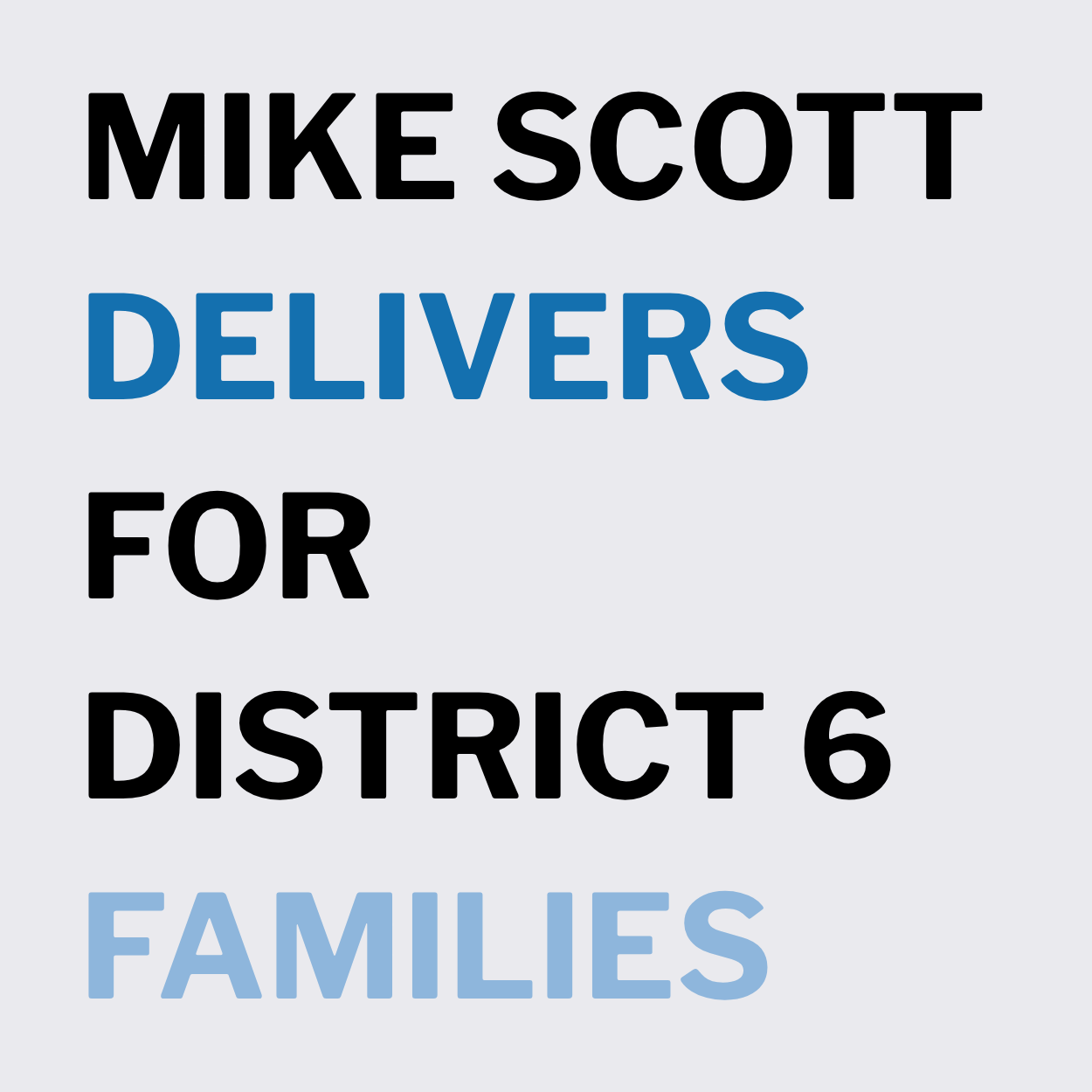 Mike Scott Delivers for District 6 Families