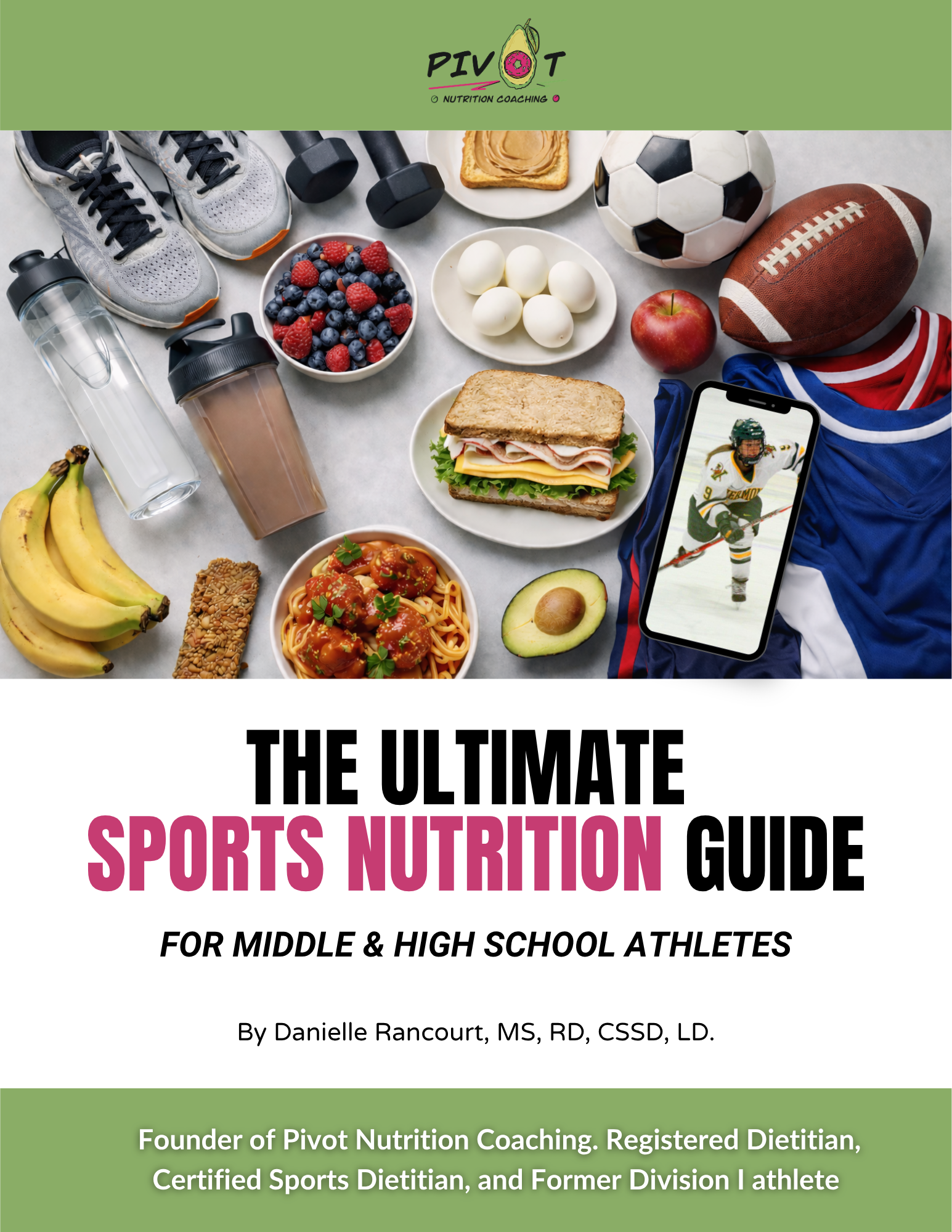 Cover page of a sports nutrition guide for middle and high school athletes, featuring various foods and sports equipment, with the title 'The Ultimate Sports Nutrition Guide for Middle & High School Athletes' by Danielle Rancourt.