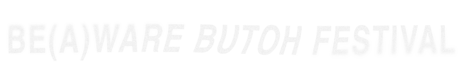 Be(a)ware Butoh Festival