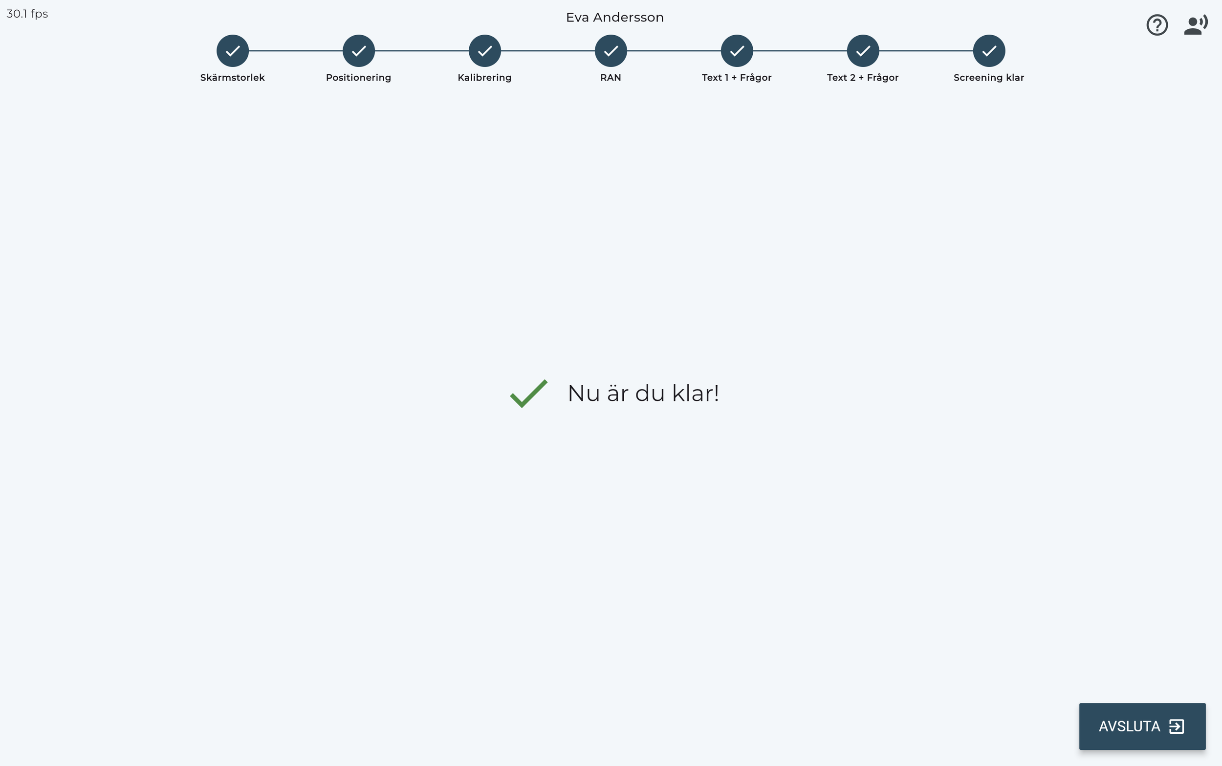 A digital survey or assessment progress tracker with seven step icons labeled in Swedish: 'Skärmstorlek,' 'Positionering,' 'Kalibrering,' 'RAN,' 'Text 1 + Frågor,' 'Text 2 + Frågor,' and 'Screening klar.' The progress bar shows all steps completed, ending with a message in Swedish that says 'Nu är du klar!' indicating completion.