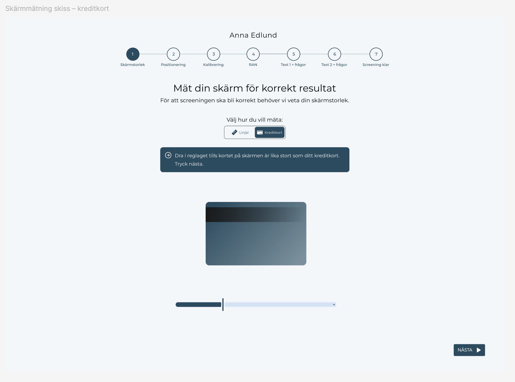 A computer screen displays a step-by-step guide for measuring monitor screen size for credit card screening. It shows progress steps, a title in Swedish, options for measurement methods, a visual with a credit card and a world map, and navigation buttons.