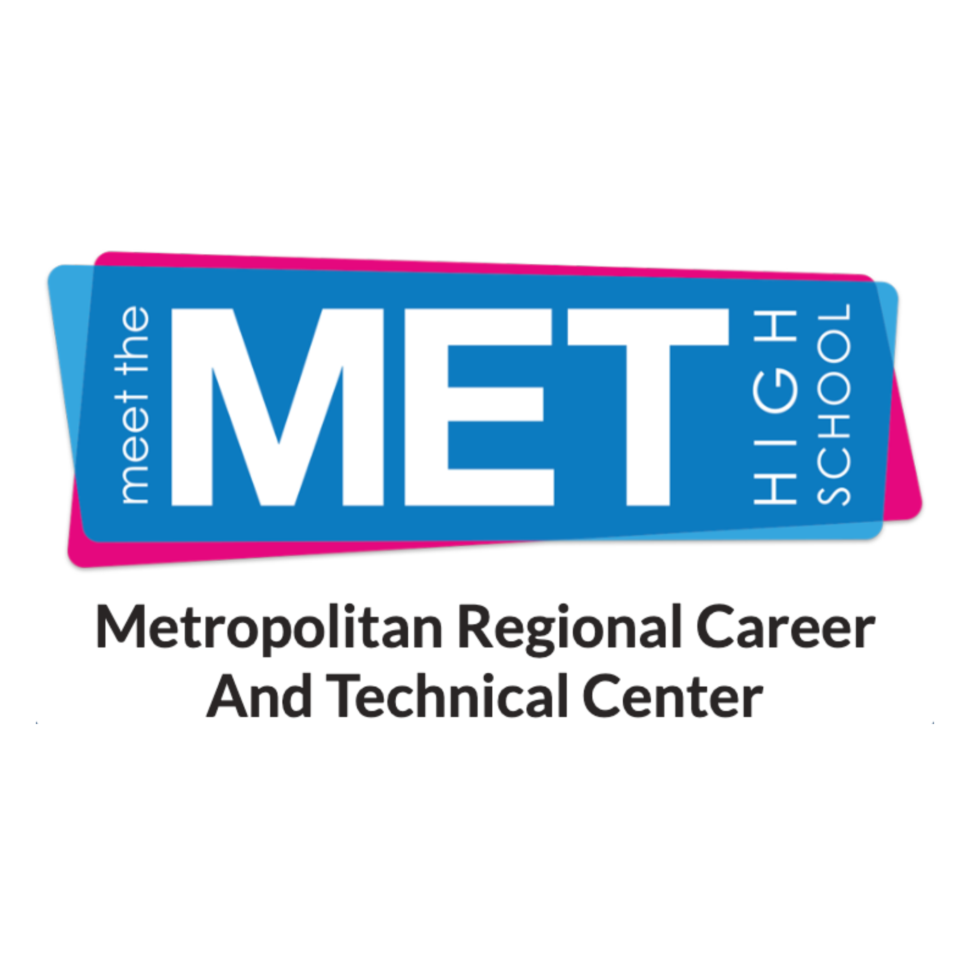 The MET High School Metropolitan Regional Career and Technical Center