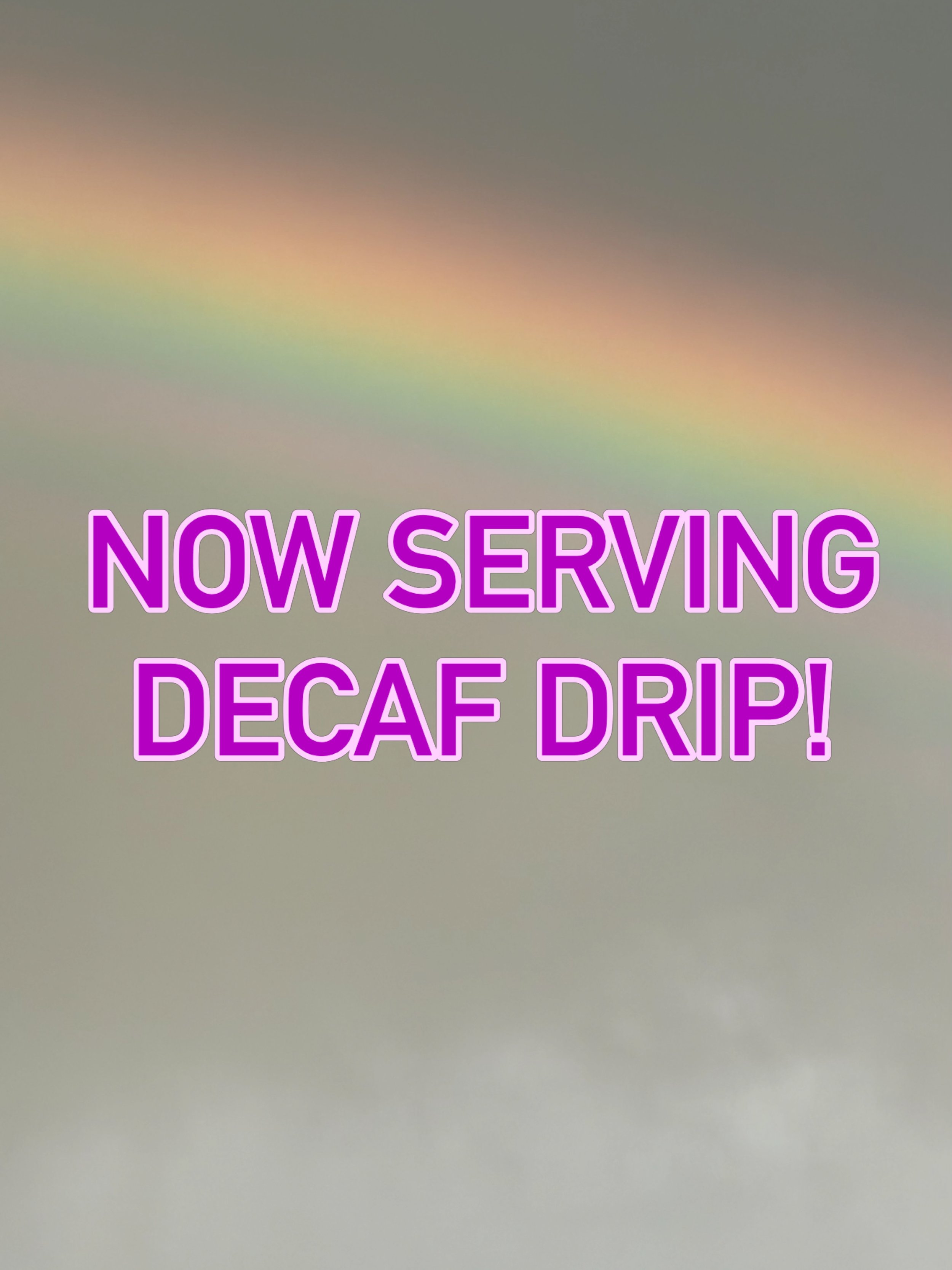 First exciting update this week. Starting tomorrow 9/15 we will have hot decaf available. If you didn&rsquo;t know we always carry decaf cold brew served straight up or in our seasonal specials! See you in the morning!