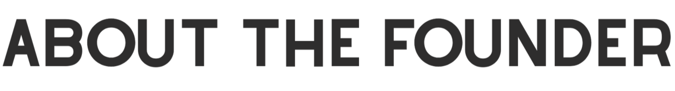 Text on a dark background that says 'About the Founder' in bold, black letters.