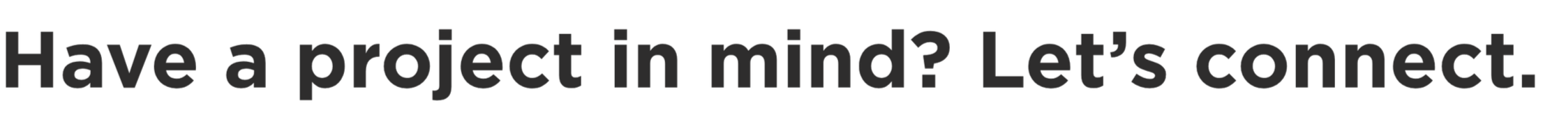 Text says "Have a project in mind? Let’s connect."